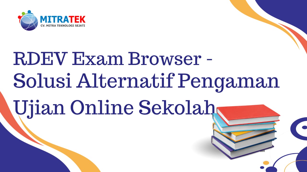 Solusi Alternatif Pengaman Ujian Online Sekolah RDEV Exam Browser
