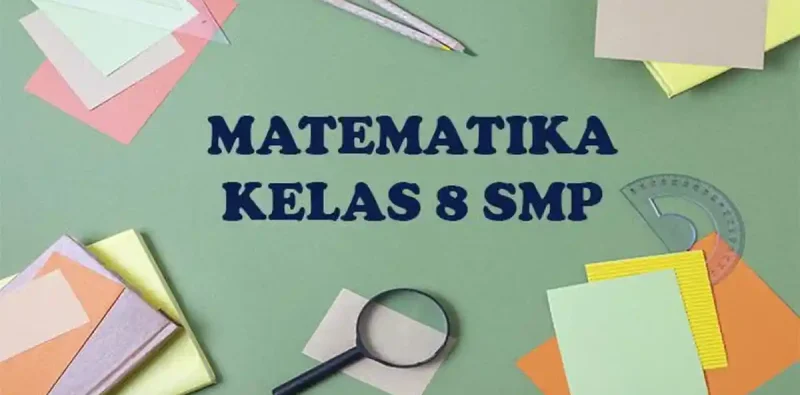 Ternyata Ini Kunci Sukses Ujian: 7 Bank Soal Matematika Kelas 8 Semester 1 Kurikulum 2013 Doc Wajib Dicoba