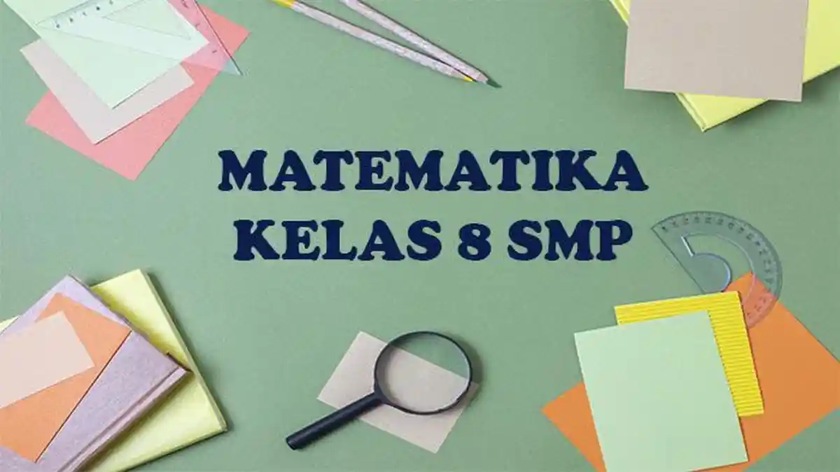 Ternyata Ini Kunci Sukses Ujian: 7 Bank Soal Matematika Kelas 8 Semester 1 Kurikulum 2013 Doc Wajib Dicoba