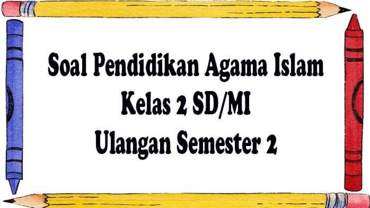 Menyongsong Ujian Agama Islam Kelas 2 SD Panduan Lengkap dengan Contoh Menyongsong Ujian Agama Islam Kelas 2 SD Panduan Lengkap dengan Contoh